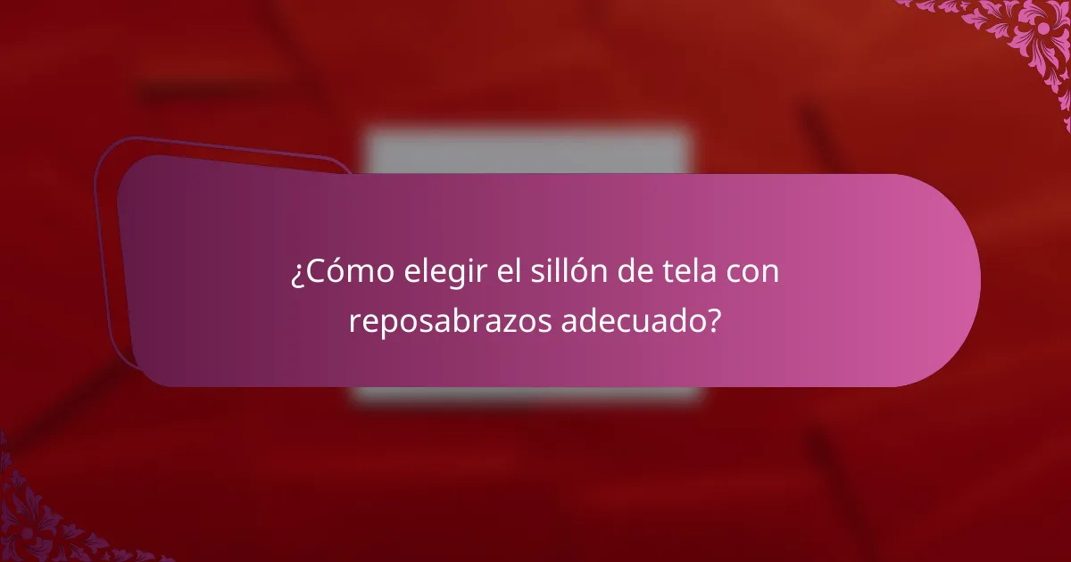 ¿Cómo elegir el sillón de tela con reposabrazos adecuado?