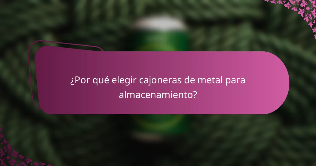 ¿Por qué elegir cajoneras de metal para almacenamiento?