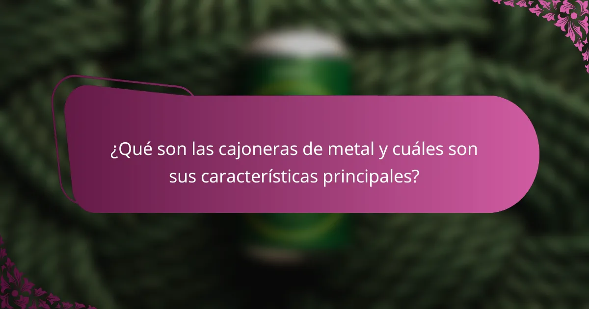¿Qué son las cajoneras de metal y cuáles son sus características principales?