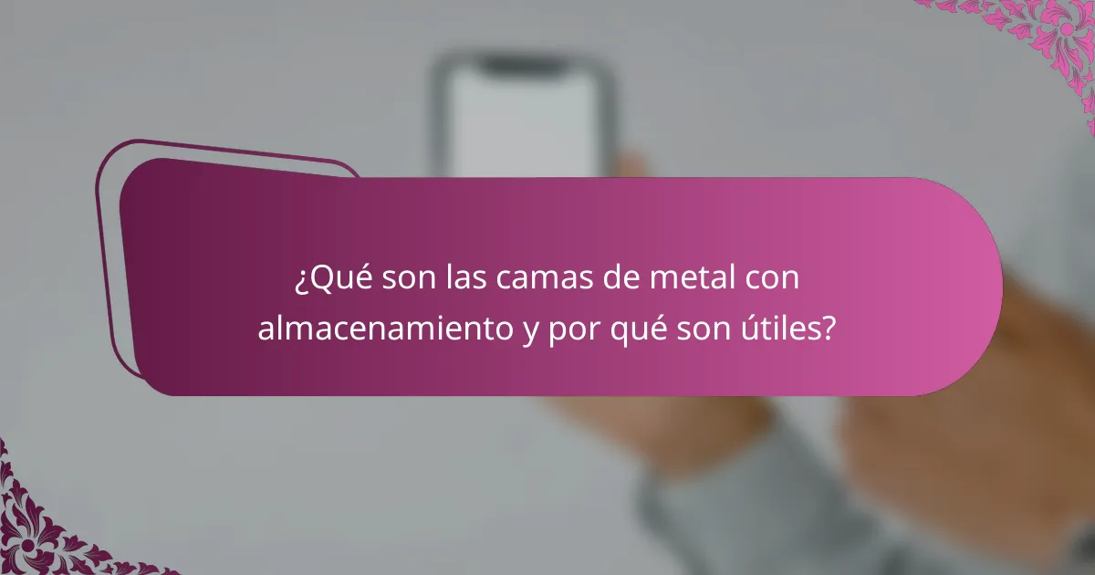 ¿Qué son las camas de metal con almacenamiento y por qué son útiles?